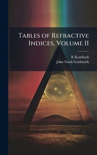 Cover image for Tables of Refractive Indices, Volume II