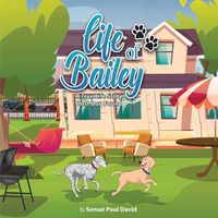 Cover image for Life of Bailey A True Life Story: Lost Dog Found