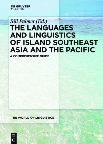 Cover image for The Languages and Linguistics of Island Southeast Asia and the Pacific: A Comprehensive Guide