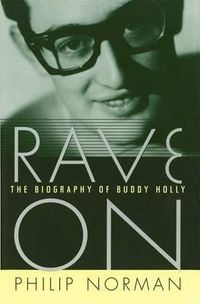 Cover image for Rave on: The Biography of Buddy Holly