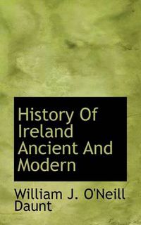 Cover image for History of Ireland Ancient and Modern