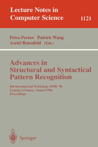 Cover image for Advances in Structural and Syntactical Pattern Recognition: 6th International Workshop, SSPR' 96, Leipzig, Germany, August, 20 - 23, 1996, Proceedings