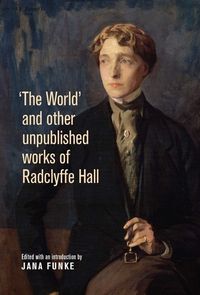Cover image for 'The World' and Other Unpublished Works of Radclyffe Hall