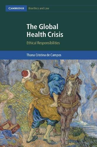 Cover image for The Global Health Crisis: Ethical Responsibilities