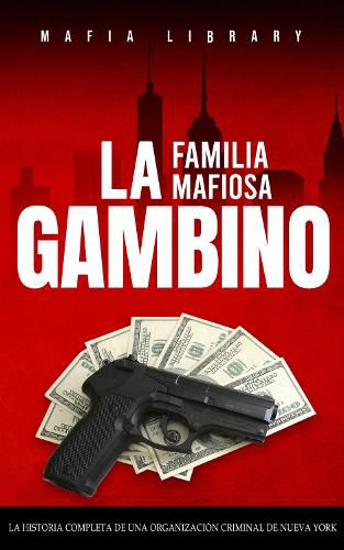 La Familia Mafiosa Gambino