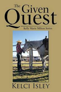 Cover image for The Given Quest: Kelly Marie Milton Series