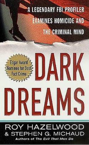 Cover image for Dark Dreams: A Legendary FBI Profiler Examines Homicide and the Criminal Mind