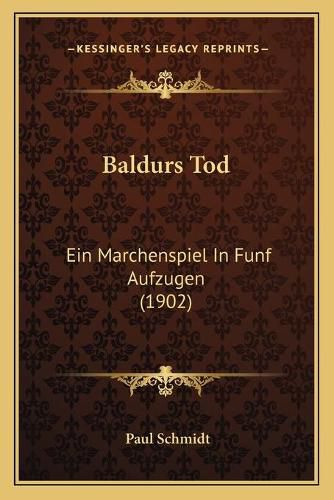 Baldurs Tod: Ein Marchenspiel in Funf Aufzugen (1902)