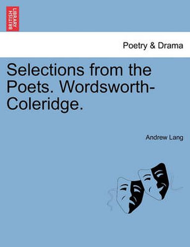 Cover image for Selections from the Poets. Wordsworth-Coleridge.
