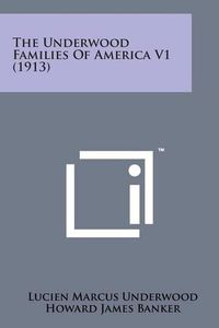 Cover image for The Underwood Families of America V1 (1913)