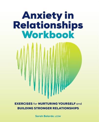 Cover image for Anxiety in Relationships Workbook: Exercises for Nurturing Yourself and Building Stronger Relationships