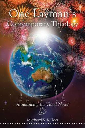 Cover image for One Layman's Contemporary Theology: Announcing the 'Good News