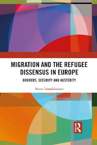 Cover image for Migration and the Refugee Dissensus in Europe: Borders, Security and Austerity