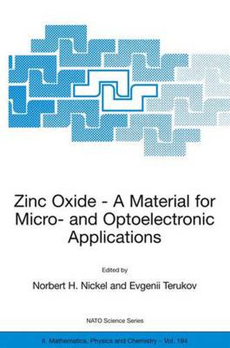 Cover image for Zinc Oxide - A Material for Micro- and Optoelectronic Applications: Proceedings of the NATO Advanced Research Workshop on Zinc Oxide as a Material for Micro- and Optoelectronic Applications, held in St. Petersburg, Russia, from 23 to 25 June 2004