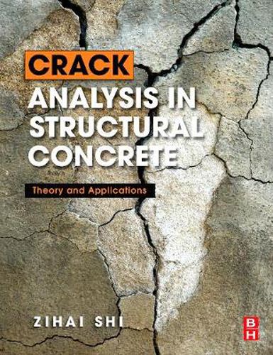Cover image for Crack Analysis in Structural Concrete: Theory and Applications
