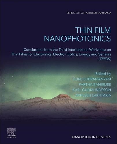 Cover image for Thin Film Nanophotonics: Conclusions from the Third International Workshop on Thin Films for Electronics, Electro-Optics, Energy and Sensors (TFE3S)