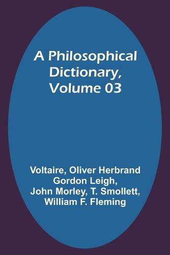 A Philosophical Dictionary, Volume 03