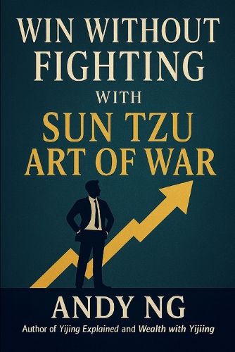Cover image for Win Without Fighting with Sun Tzu Art of War