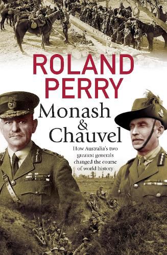 Cover image for Monash and Chauvel: How Australia's two greatest generals changed the course of world history
