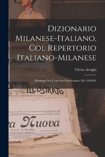 Cover image for Dizionario Milanese-Italiano, Col Repertorio Italiano-Milanese