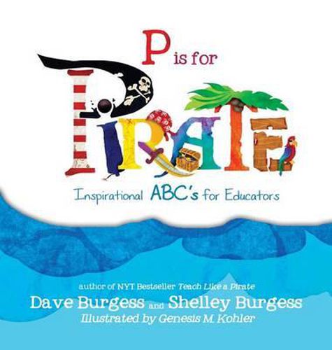 Cover image for P is for Pirate: Inspirational ABC's for Educators