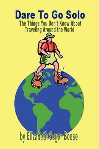 Cover image for Dare to Go Solo: How to Travel Budget Around the World