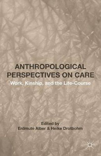 Cover image for Anthropological Perspectives on Care: Work, Kinship, and the Life-Course