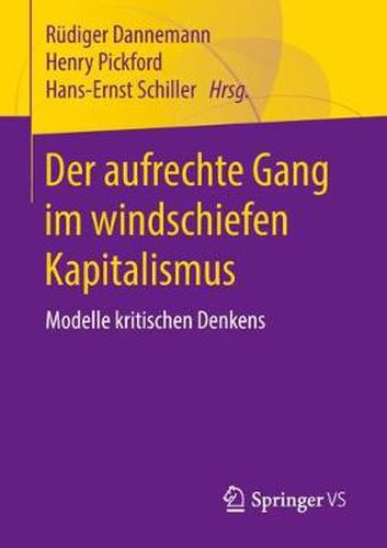 Der Aufrechte Gang Im Windschiefen Kapitalismus: Modelle Kritischen Denkens