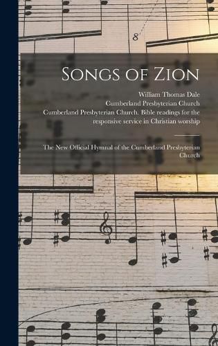 Songs of Zion: the New Official Hymnal of the Cumberland Presbyterian Church