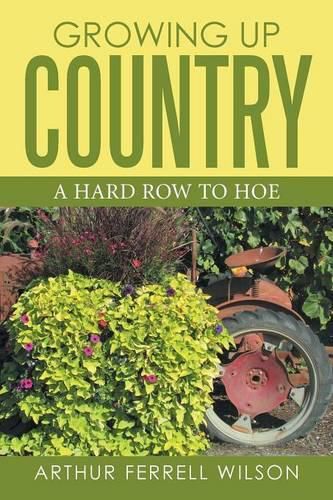 Cover image for Growing Up Country: A Hard Row to Hoe