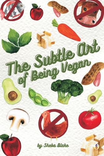 Cover image for The Subtle Art of Being Vegan