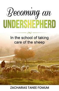 Cover image for Becoming an Under-Shepherd