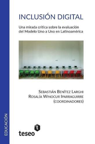 Cover image for Inclusion digital: Una mirada critica sobre la evaluacion del Modelo Uno a Uno en Latinoamerica