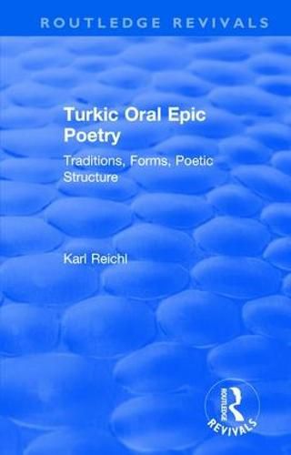 Cover image for Routledge Revivals: Turkic Oral Epic Poetry (1992): Traditions, Forms, Poetic Structure