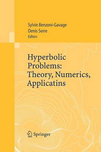 Hyperbolic Problems: Theory, Numerics, Applications: Proceedings of the Eleventh International Conference on Hyperbolic Problems held in Ecole Normale Superieure, Lyon, July 17-21, 2006