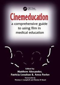 Cover image for Cinemeducation: A Comprehensive Guide to Using Film in Medical Education