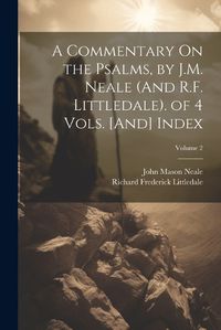 Cover image for A Commentary On the Psalms, by J.M. Neale (And R.F. Littledale). of 4 Vols. [And] Index; Volume 2