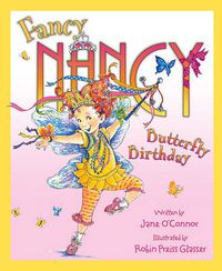 Cover image for Fancy Nancy and the Butterfly Birthday
