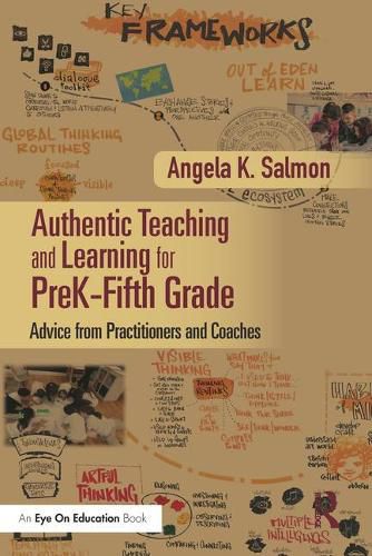 Cover image for Authentic Teaching and Learning for PreK-Fifth Grade: Advice from Practitioners and Coaches