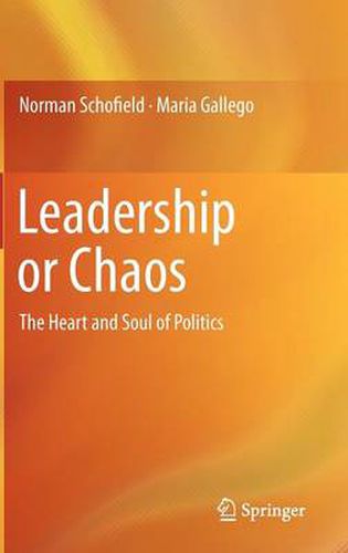 Leadership or Chaos: The Heart and Soul of Politics