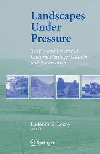 Cover image for Landscapes under Pressure: Theory and Practice of Cultural Heritage Research and Preservation