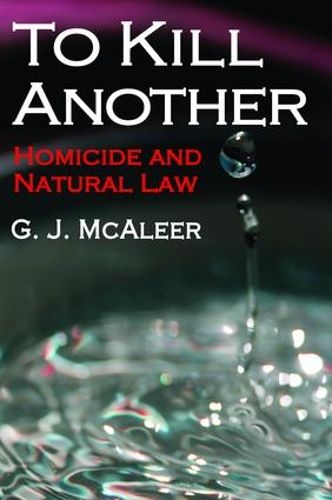 Cover image for To Kill Another: Homicide and Natural Law