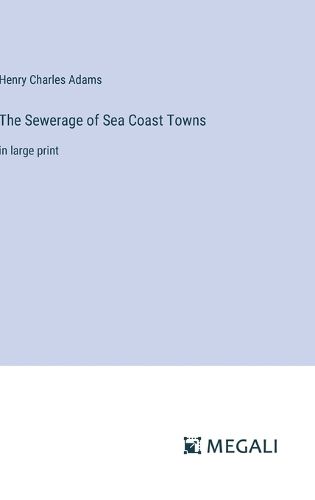 Cover image for The Sewerage of Sea Coast Towns