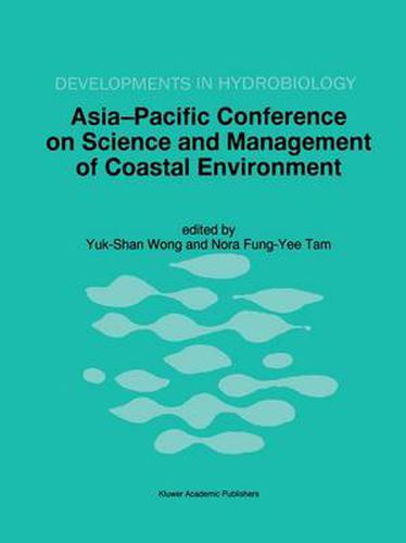 Cover image for Asia-Pacific Conference on Science and Management of Coastal Environment: Proceedings of the International Conference held in Hong Kong, 25-28 June 1996