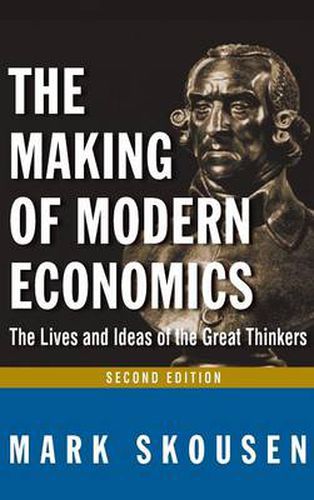 The Making of Modern Economics: The Lives and Ideas of Great Thinkers