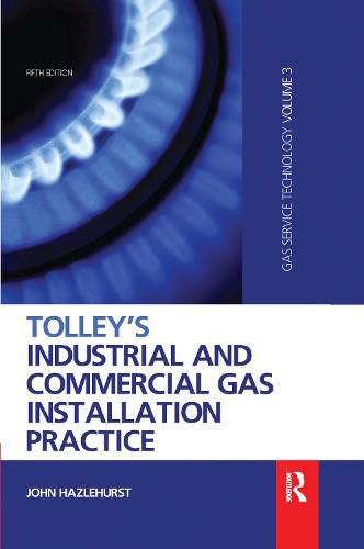 Tolley's Industrial and Commercial Gas Installation Practice: Gas Service Technology