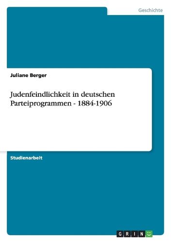 Cover image for Judenfeindlichkeit in deutschen Parteiprogrammen - 1884-1906