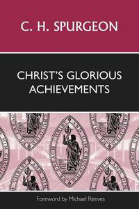 Cover image for Christ's Glorious Achievements