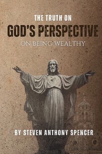 Cover image for The Truth on God's Perspective on Being Wealthy