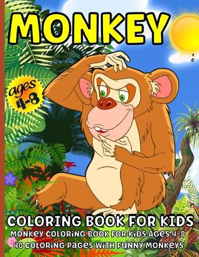 Cover image for Monkey Coloring Book: Monkey Coloring Book for Kids Ages 4-8